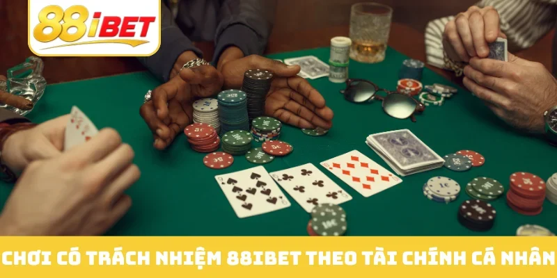 Chơi có trách nhiệm 88IBET theo tài chính cá nhân