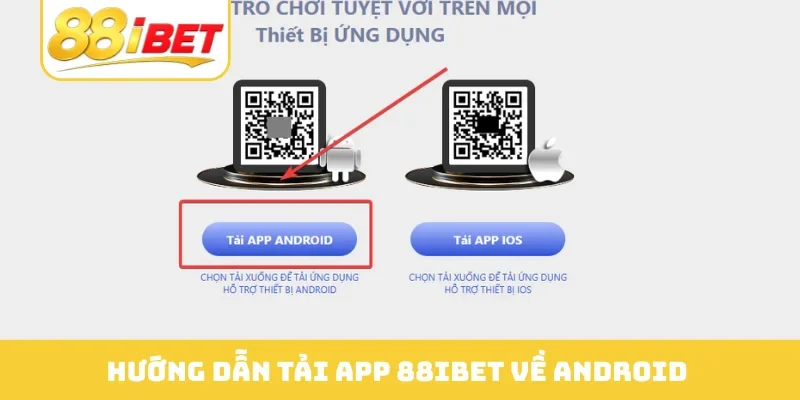 Hướng dẫn tải app 88IBET về Android