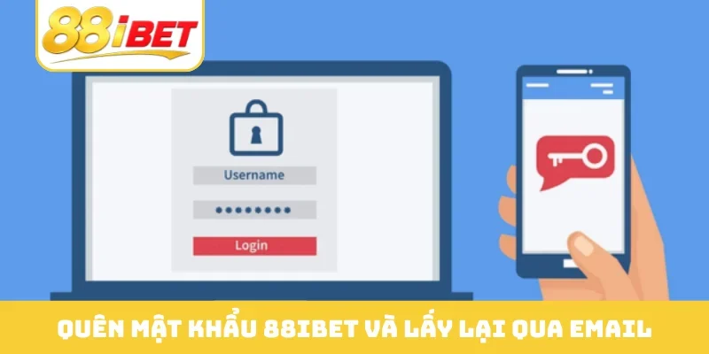 Quên mật khẩu 88IBET và lấy lại qua email