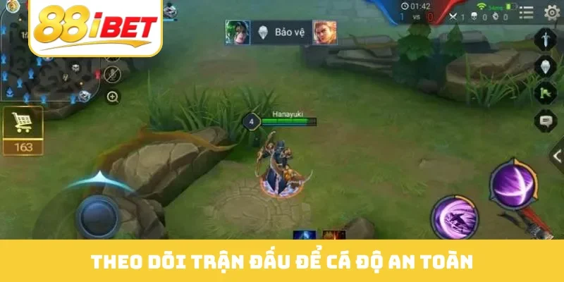 Theo dõi trận đấu để cá độ an toàn